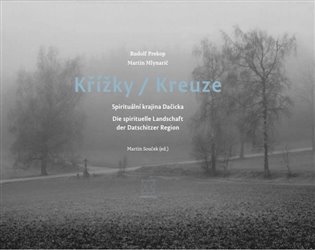Křížky / Kreuze - Spirituální krajina Dačicka koupíte na Kosmas.cz