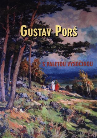 Gustav Porš, s paletou Vysočinou koupíte na Kosmas.cz