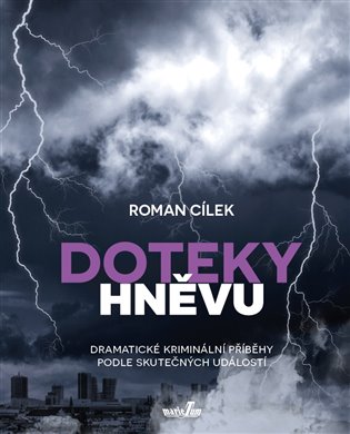Doteky hněvu - Dramatické kriminální příběhy podle skutečných událostí koupíte na Kosmas.cz