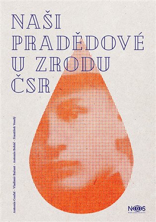 Naši pradědové u zrodu ČSR