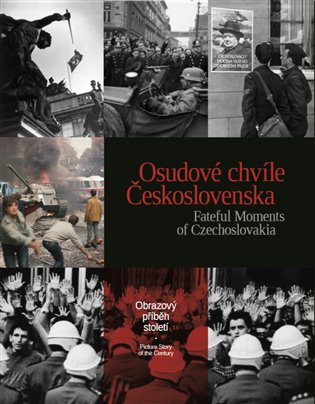 Osudové chvíle Československa - Obrazový příbeh století / Fateful Moments of Czechoslovakia - Picture Story of the Century koupíte na Kosmas.cz