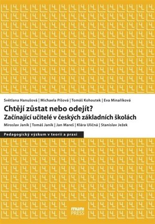 Chtějí zůstat nebo odejít?: Začínající učitelé v českých základních školách koupíte na Kosmas.cz