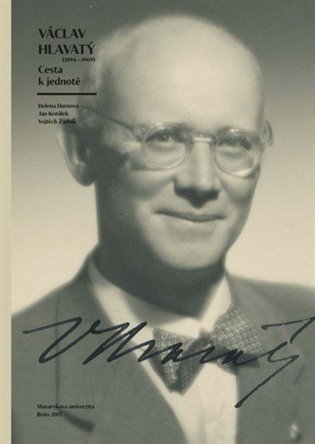 Václav Hlavatý (1894–1969): Cesta k jednotě koupíte na Kosmas.cz