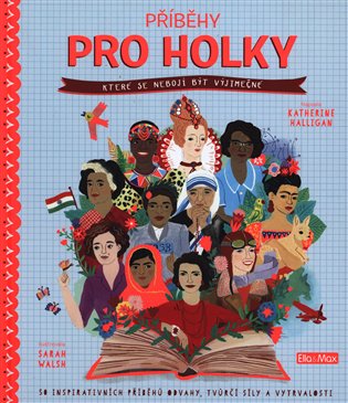 Příběhy pro holky, které se nebojí být výjimečné koupíte na Kosmas.cz