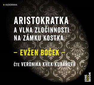 Aristokratka a vlna zločinnosti na zámku koupíte na Kosmas.cz