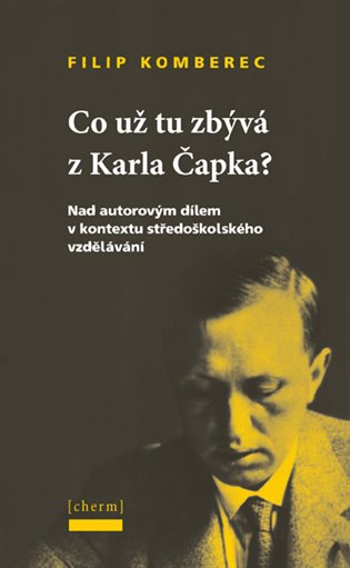 Co už tu zbývá z Karla Čapka? koupíte na Kosmas.cz