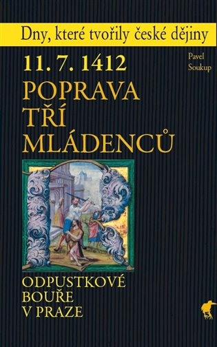 11. 7. 1412 - Poprava tří mládenců
