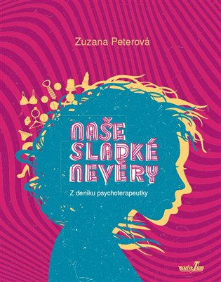 Naše sladké nevěry - Z deníku psychoterapeutky koupíte na Kosmas.cz