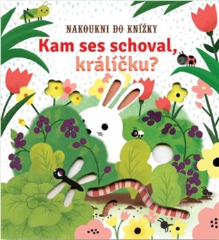Kam ses schoval, králíčku? - Nakoukni do knížky koupíte na Kosmas.cz