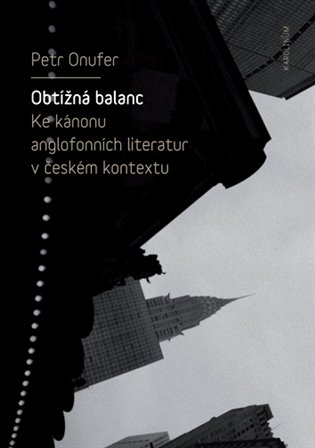 Obtížná balanc. Ke kánonu anglofonních literatur v českém kontextu koupíte na Kosmas.cz