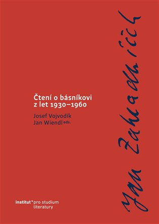 Jan Zahradníček - Čtení o básníkovi z let 1930-1960 koupíte na Kosmas.cz
