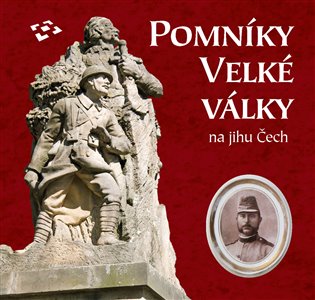 Pomníky Velké války na jihu Čech koupíte na Kosmas.cz