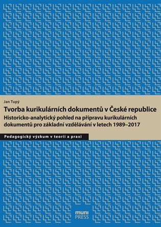 Tvorba kurikulárních dokumentů v České republice: Historicko-analytický pohled na přípravu kurikulárních dokumentů pro základní vzdělávání v letech 1989–2017 koupíte na Kosmas.cz