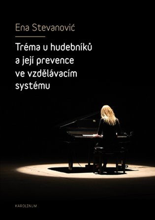 Kniha Tréma u hudebníků a její prevence ve vzdělávacím systému