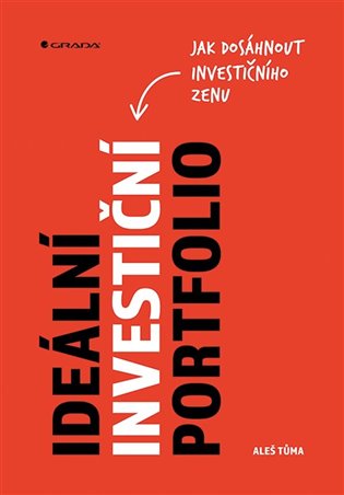 Kniha Ideální investiční portfolio - Jak dosáhnout investičního zenu