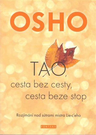 -TAO, Cesta bez cesty, cesta beze stop - Rozjímání nad sútrami mistra Lie-c´eho koupíte na Kosmas.cz