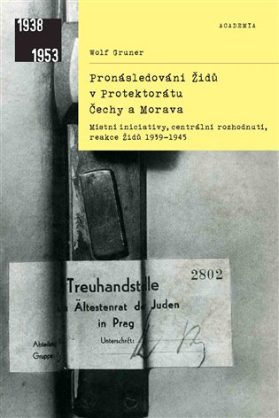 Pronásledování Židů v Protektorátu Čechy a Morava - Místní iniciativy, centrální rozhodnutí, reakce Židů 1939-1945 koupíte na Kosmas.cz