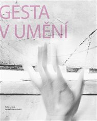 Gesta v umění - Petra Lexová (ed.), Lenka Vrlíková (ed.)