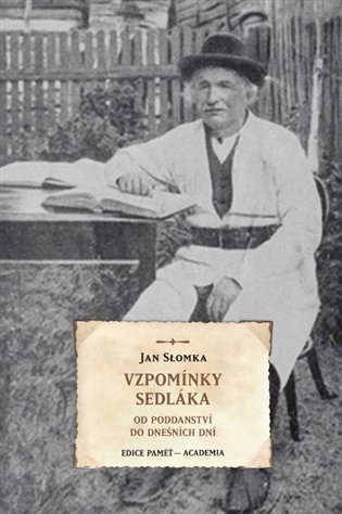 Vzpomínky sedláka - Od poddanství do dnešních dní koupíte na Kosmas.cz