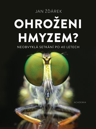 Ohroženi hmyzem? - Neobvyklá setkání po 40 letech koupíte na Kosmas.cz