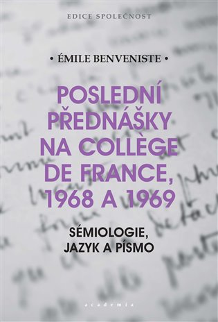 Poslední přednášky na Collége de France 1968 a 1969 - Sémiologie, jazyk a písmo koupíte na Kosmas.cz