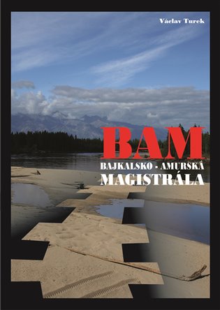 BAM - Bajkalsko-amurská magistrála - Václav Turek
