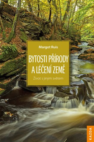 Bytosti přírody a léčení Země koupíte na Kosmas.cz