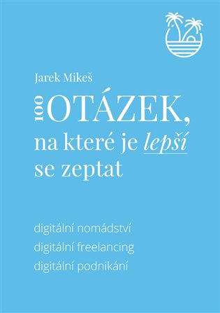 100 otázek, na které je lepší se zeptat - Jarek Mikeš