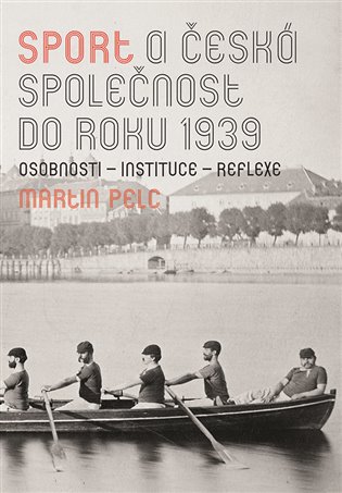 Sport a česká společnost do roku 1939 koupíte na Kosmas.cz