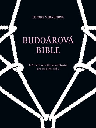 Budoárová bible - Průvodce sexuálním potěšením pro moderní dobu koupíte na Kosmas.cz