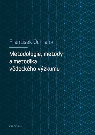 Kniha Metodologie, metody a metodika vědeckého výzkumu