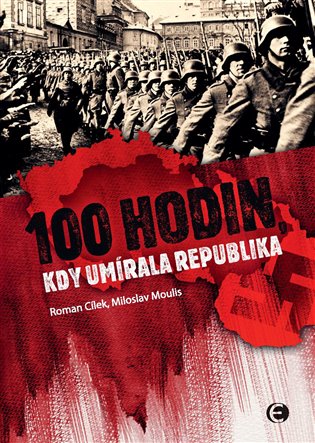 100 hodin, kdy umírala republika koupíte na Kosmas.cz