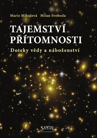 Tajemství přítomnosti - Marie Mihulová, Milan Svoboda