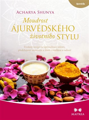 Moudrost ájurvédského životního stylu - Ucelený recept na optimalizaci zdraví, předcházení nemocem koupíte na Kosmas.cz