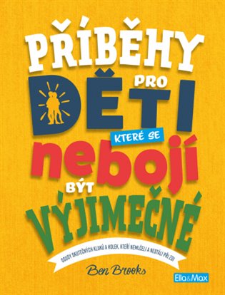 Příběhy pro děti, které se nebojí být výjimečné koupíte na Kosmas.cz