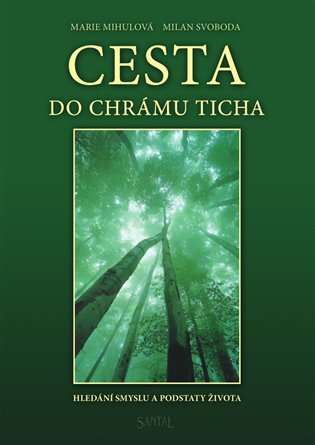 Cesta do chrámu ticha - Marie Mihulová, Milan Svoboda