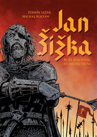 Jan Žižka. Boží bojovník ve jménu Husa koupíte na Kosmas.cz
