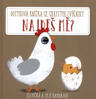 Kniha Najdeš mě? Slepička a její kamarádi