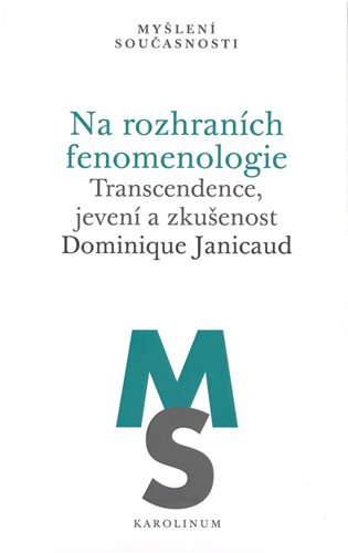 Na rozhraních fenomenologie. Transcendence, jevení a zkušenost koupíte na Kosmas.cz