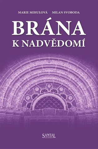 Brána k nadvědomí - Marie Mihulová, Milan Svoboda