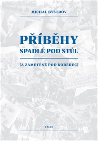 Příběhy spadlé pod stůl (a zametené pod koberec) koupíte na Kosmas.cz