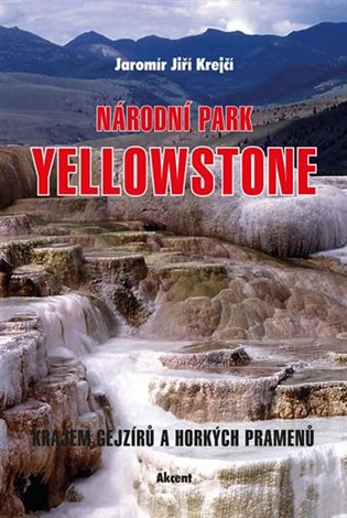 Národní park Yellowstone - Krajem gejzírů a horkých pramenů koupíte na Kosmas.cz
