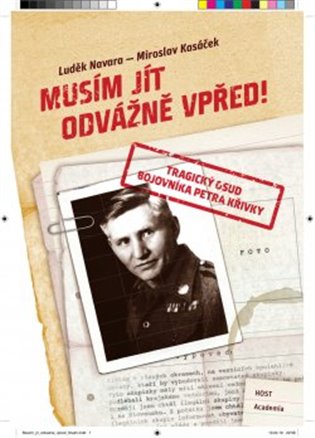 Musím jít odvážně vpřed! - Tragický osud bojovníka Petra Křivky koupíte na Kosmas.cz