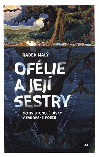 Ofélie a její sestry - Motiv utonulé dívky v evropské a české poezii koupíte na Kosmas.cz
