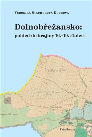 Dolnobřežansko: pohled do krajiny 16.–19. století koupíte na Kosmas.cz