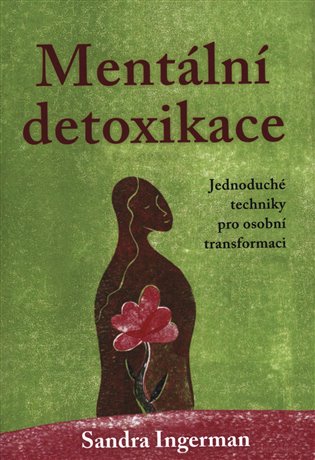 Mentální detoxikace - Jak uzdravit své negativní myšlenky koupíte na Kosmas.cz
