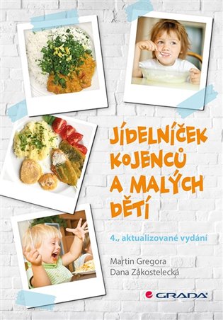 Jídelníček kojenců a malých dětí, 4. vydání koupíte na Kosmas.cz