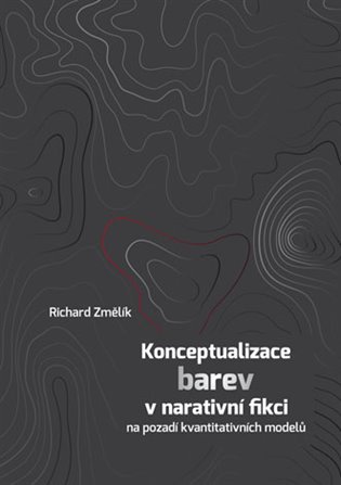 Konceptualizace barev v narativní fikci na pozadí kvantitativních modelů koupíte na Kosmas.cz