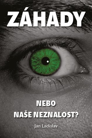 Záhady, nebo naše neznalost?