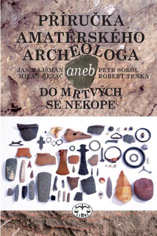 Příručka amatérského archeologa koupíte na Kosmas.cz